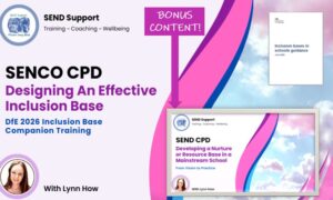 🪴Designing An Effective Inclusion Base (DfE 2026 companion training + bonus 2025 Nurture Group training)