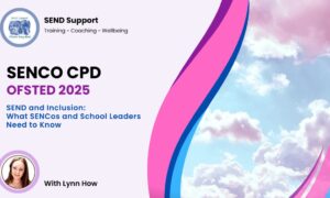 🤖OFSTED 2025: SEND & Inclusion - What School Leaders Need To Know